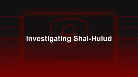 Investigating Shai-Hulud: Inside the NPM Supply Chain Worm