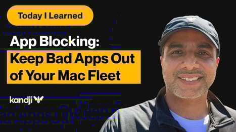 TIL: How To Keep Bad Apps Out of Your Mac Fleet